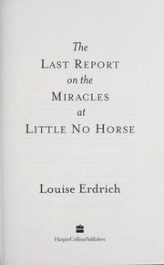 The Last Report on the Miracles at Little No Horse cover