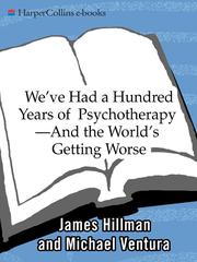 We've had a hundred years of psychotherapy-- and the world's getting worse cover