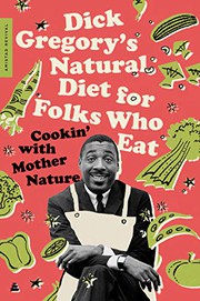 Dick Gregory's natural diet for folks who eat cover