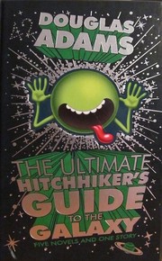 Works (Hitch Hiker's Guide to the Galaxy / Restaurant at the End of the Universe / Life, the Universe and Everything / So Long, and Thanks for All the Fish / Mostly Harmless / Young Zaphod Plays it Safe) cover