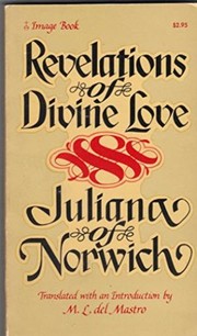 Revelations of divine love, recorded by Julian, anchoress at Norwich, A.D. 1373 cover