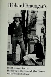 Richard Brautigan's Trout fishing in America ; The pill versus the Springhill mine disaster, and In watermelon sugar cover