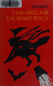 A Bad Spell for the Worst Witch (The Worst Witch #3) cover