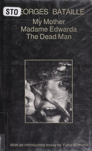 My mother ; Madame Edwarda ; and, The dead man cover