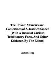 The Private Memoirs and Confessions of A Justified Sinner (With A Detail of Curious Traditionary Facts, And Other Evidence, By The Editor) cover