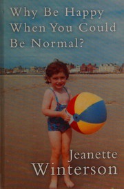Why Be Happy When You Could Be Normal? cover