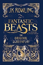 Fantastic Beasts and Where to Find Them. The Original Screenplay cover