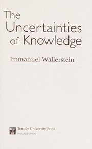 The Uncertainties of Knowledge (Politics, History, and Social Change) cover