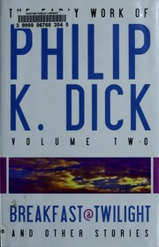 The early work of Philip K. Dick cover