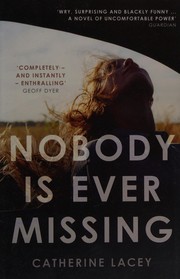 Nobody Is Ever Missing, A Novel cover
