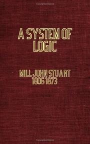 A System of Logic, Ratiocinative and Inductive cover