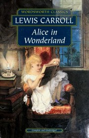 Alice in Wonderland (Alice's Adventures in Wonderland / Through the Looking Glass / Phantasmagoria / A Sea Dirge / Poeta fit, non nascitur /The Hunting of the Snark / A Tangled Tale) cover