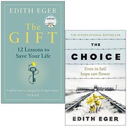 The Gift 12 Lessons to Save Your Life & The Choice By Edith Eger 2 Books Collection Set cover